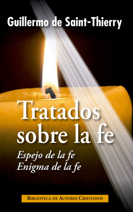 Tratados sobre la fe: "Espejo de la fe", "Enigma de la fe", de Saint Thierry, Guillermo de | portada del libro