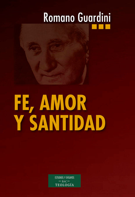 Fe, amor y santidad, de Guardini, Romano | portada del libro