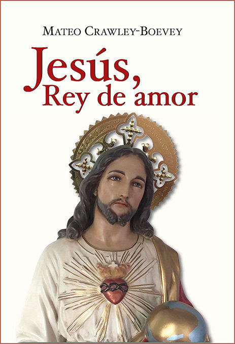 Jesús, Rey de amor, de Crawley-Boevey, Mateo | portada del libro