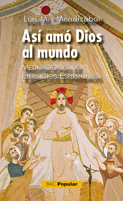 Así amó Dios al mundo, de Mendizábal Ostolaza, Luis María | portada del libro