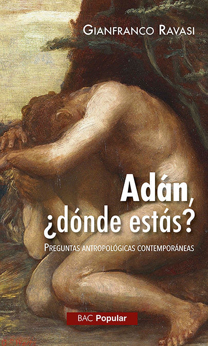 Adán ¿dónde estás? Preguntas antropológicas contemporáneas, de Ravasi, Gianfranco | portada del libro