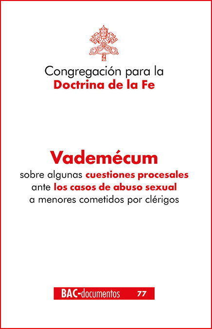 Vademécum sobre algunas cuestiones procesales ante los casos de abuso sexual a menores cometidos por, de Congregación para la