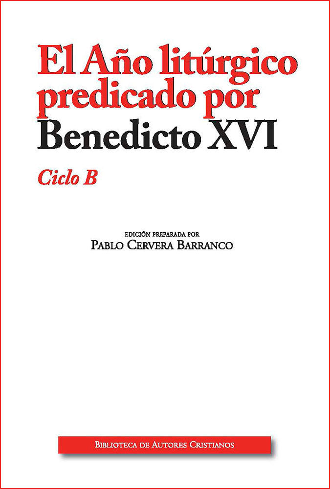 AÑO LITURGICO PREDICADO (B) EDIC. AMPLIADA POR BENEDICTO XV, de BENEDICTO XVI | portada del libro