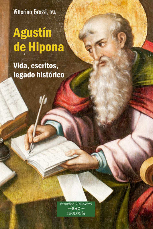 AGUSTIN DE HIPONA VIDA ESCRITOS LEGADO HISTORICO, de VITTORINO GROSSI,OSA | portada del libro