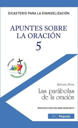 APUNTES SOBRE LA ORACION 5 - LAS PARABOLAS DE LA ORACION, de PITA | portada del libro