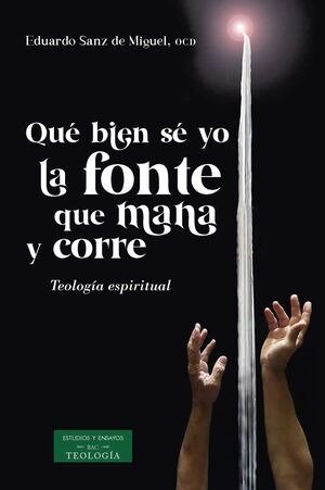 QUE BIEN SE YO LA FONTE QUE MANA Y CORRE, de EDUARDO SANZ DE MIGUEL | portada del libro