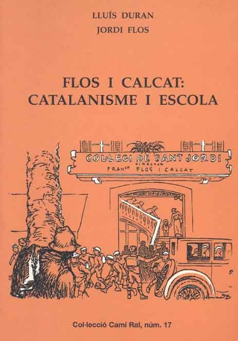 FLOS I CALCAT: CATALANISME I ESCOLA, de DURAN I SOLÀ, LLUÃS | portada del libro