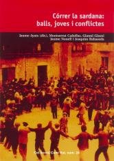 CORRER LA SARDANA. BALLS, JOVES I CONFLICTES, de AYATS, JAUME (DIR.) | portada del libro