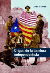 ORIGEN DE LA BANDERA INDEPENDENTISTA, de CREXELL, JOAN | portada del libro