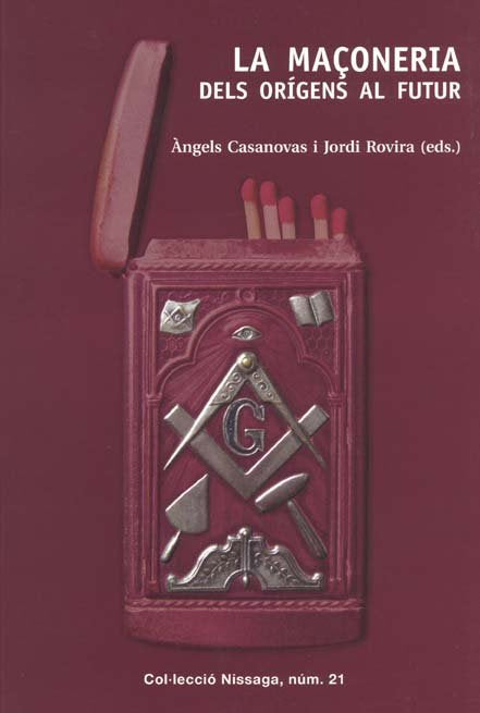 LA MAÇONERIA DELS ORÍGENS AL FUTUR, de CASANOVAS, ÀNGELS | portada del libro