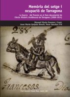 MEMORIA DEL SETGE I OCUPACIO DE TARRAGONA, de MANUEL MARIA FUENTES I GASO | portada del libro