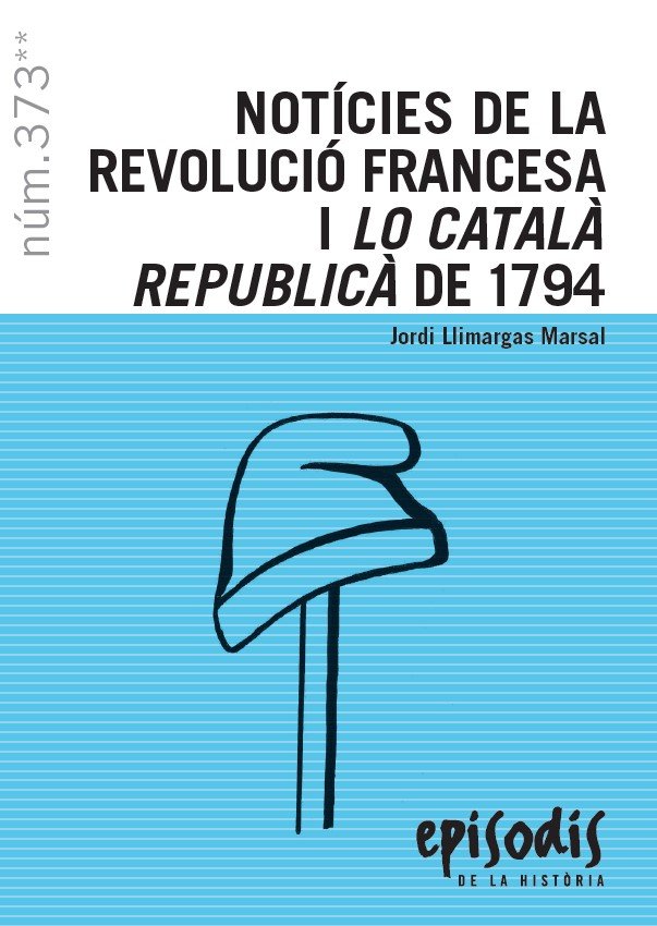 NOTICIES DE LA REVOLUCIO FRANCESA I LO CATALA REPUBLICA DE 1, de LLIMARGAS MARSAL, JORDI | portada del libro