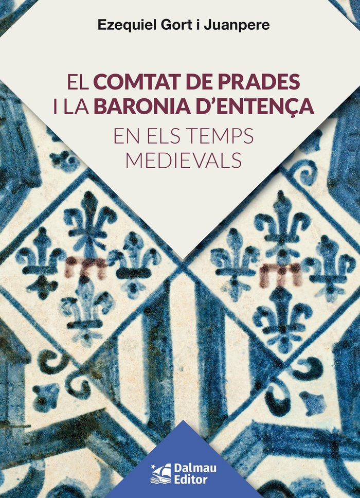 EL COMTAT DE PRADES I LA BARONIA DENTENCA EN ELS TEMPS MEDI, de GORT I JUANPERE, EZQUIEL | portada del libro