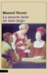 La muerte bebe en vaso largo, de VICENT | portada del libro