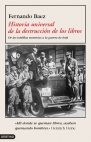 Historia universal de la destrucción de libros, de BAEZ | portada del libro