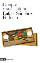 Guapo y sus isótopos, de Sánchez Ferlosio, Rafael | portada del libro