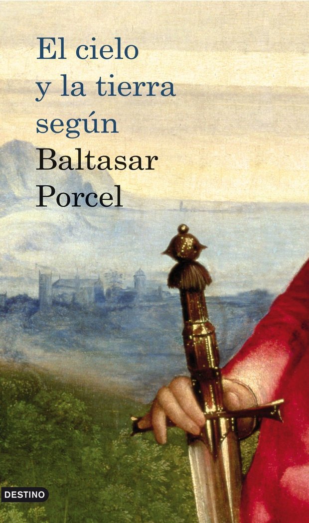 El cielo y la tierra según Baltasar Porcel, de Porcel | portada del libro