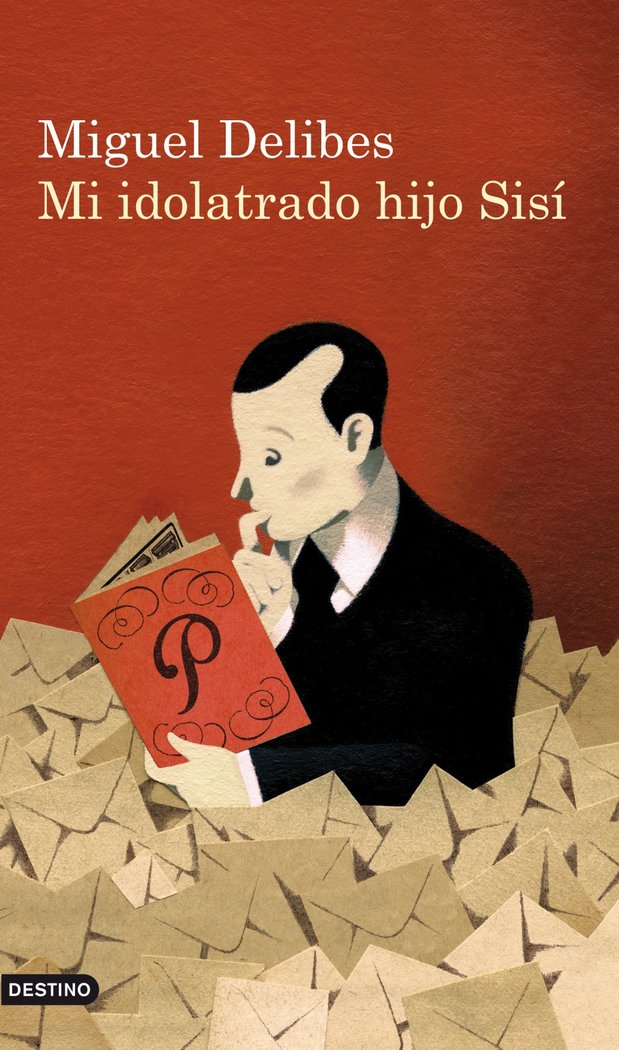 Mi idolatrado hijo Sisí, de Delibes | portada del libro