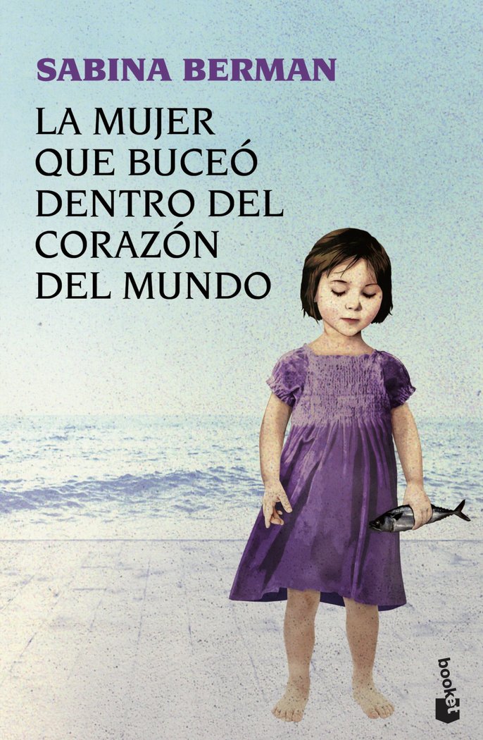 La mujer que buceó dentro del corazón del mundo, de Berman, Sabina | portada del libro