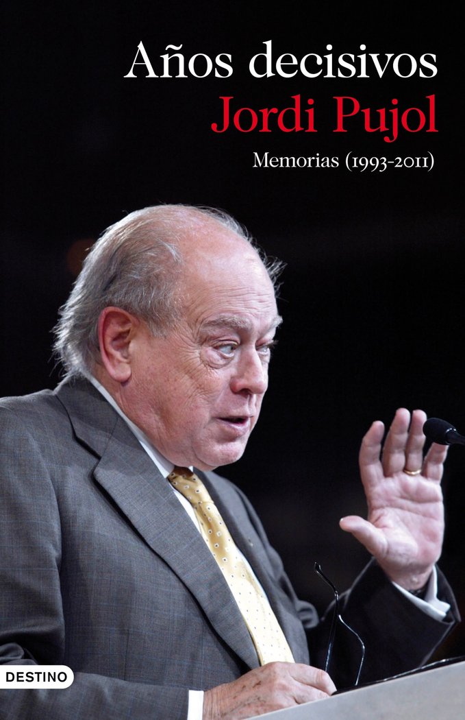 Memorias (1993-2011). Años decisivos, de Pujol, Jordi | portada del libro