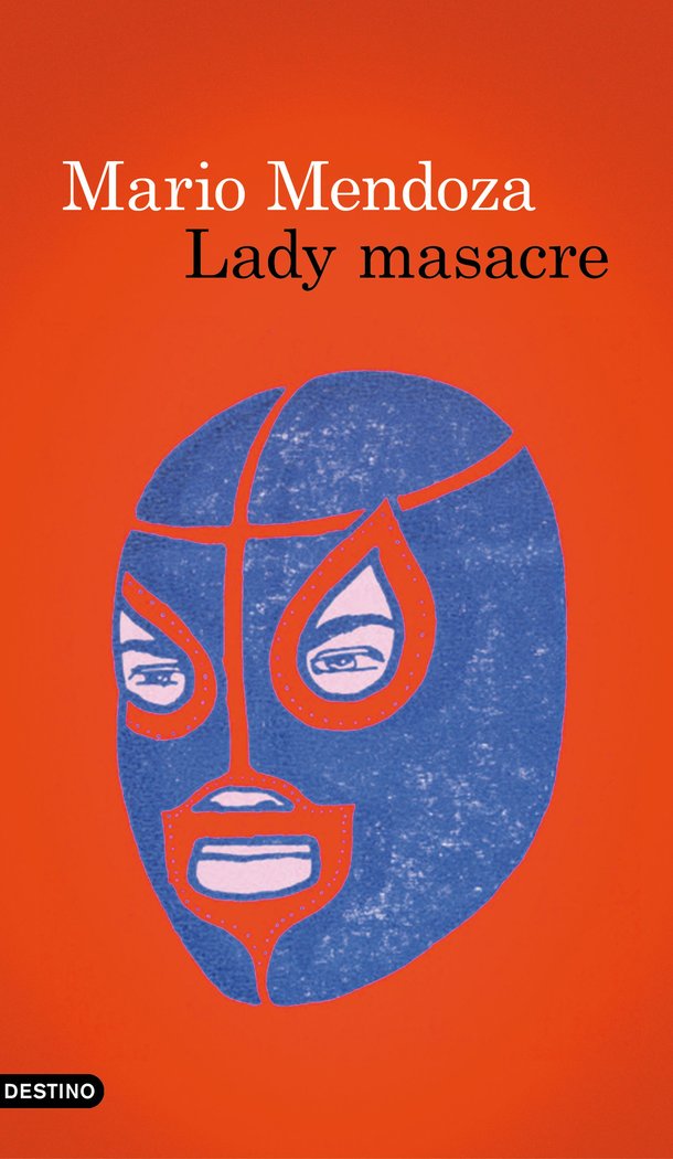 Lady Masacre, de Mendoza, Mario | portada del libro