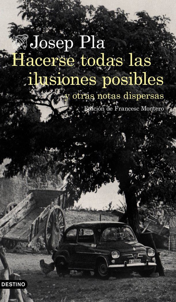 Hacerse todas las ilusiones posibles, de Pla, Josep | portada del libro