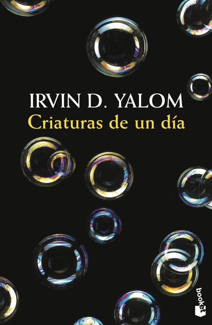 Criaturas de un día, de Yalom, Irvin D. | portada del libro