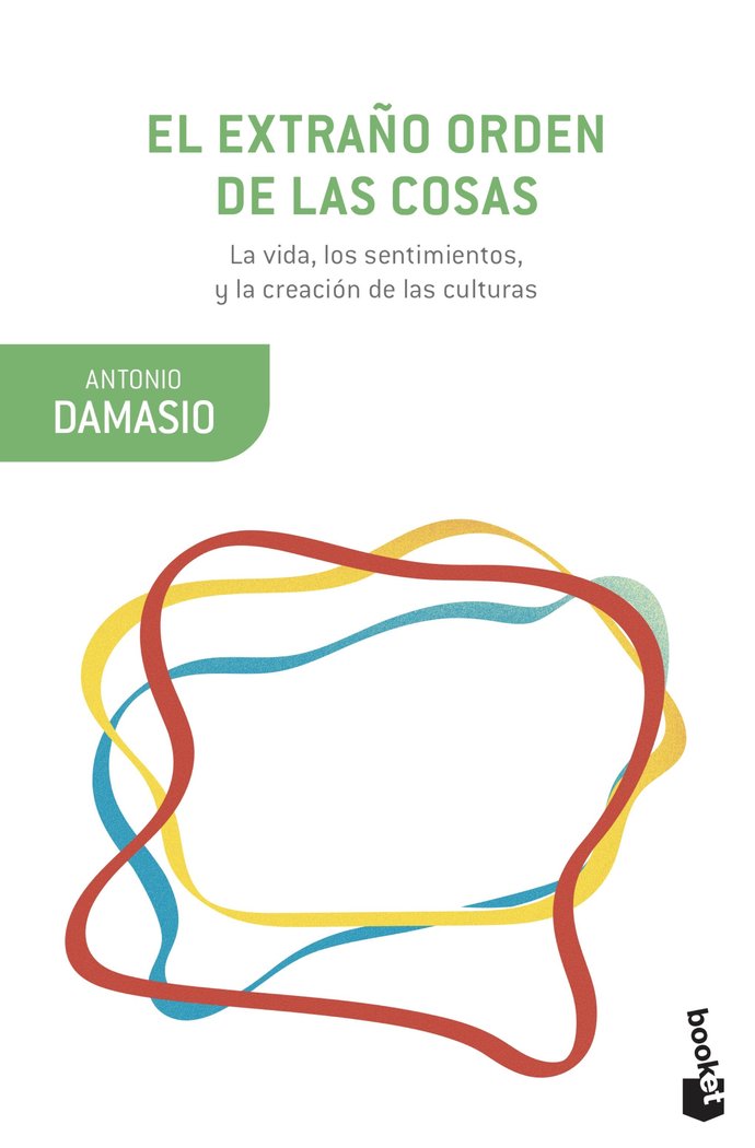 El extraño orden de las cosas, de Damasio, Antonio | portada del libro