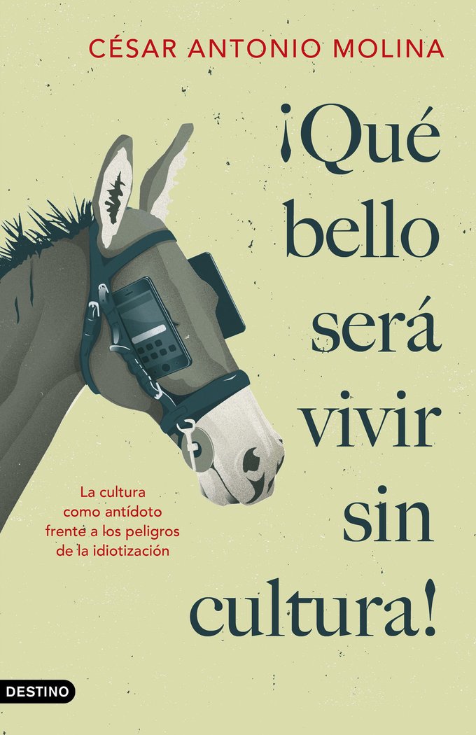 QUE BELLO SERA VIVIR SIN CULTURA, de CESAR ANTONIO MOLINA | portada del libro