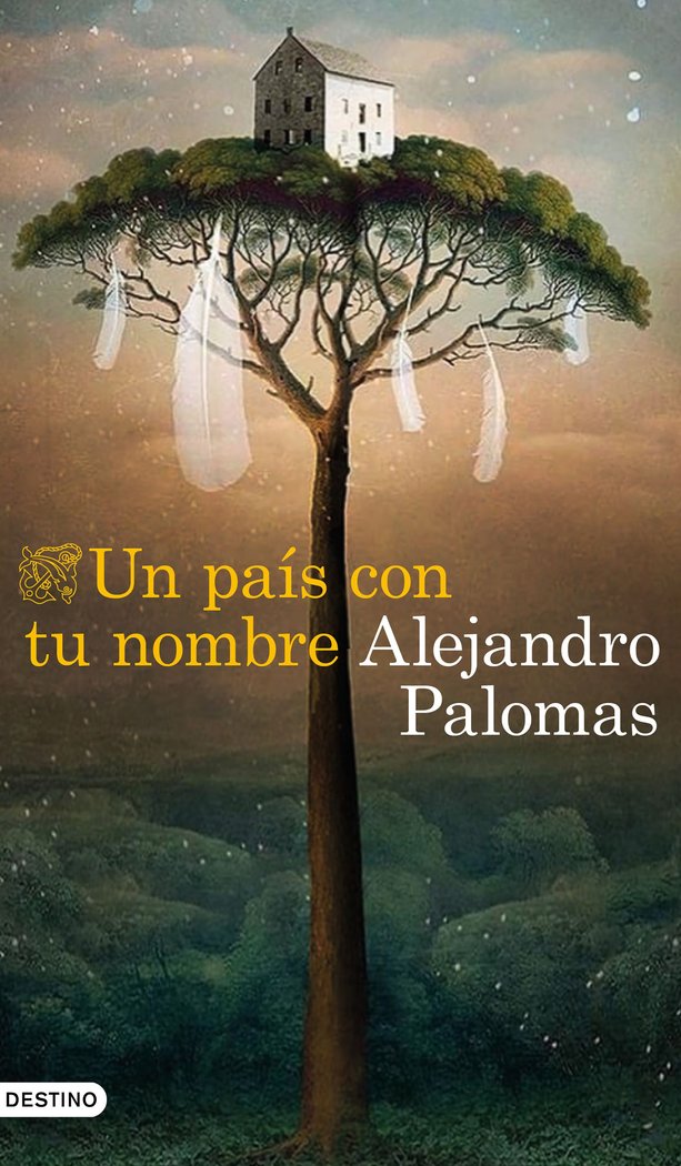 UN PAIS CON TU NOMBRE, de PALOMAS, ALEJANDRO | portada del libro