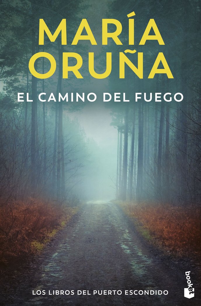 EL CAMINO DEL FUEGO (LOS LIBROS DEL PUERTO ESCONDIDO), de ORUÑA, MARIA | portada del libro