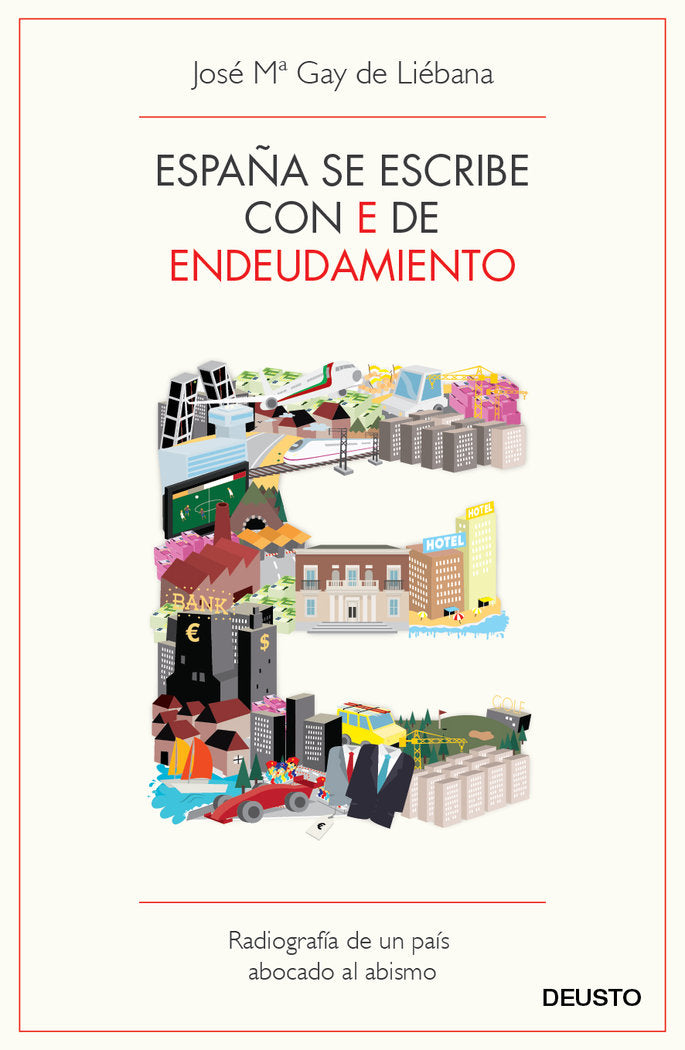 España se escribe con E de Endeudamiento, de Gay de Liébana | portada del libro