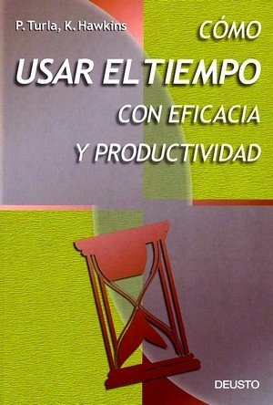 Cómo usar el tiempo con eficacia y productividad, de Hawkins | portada del libro