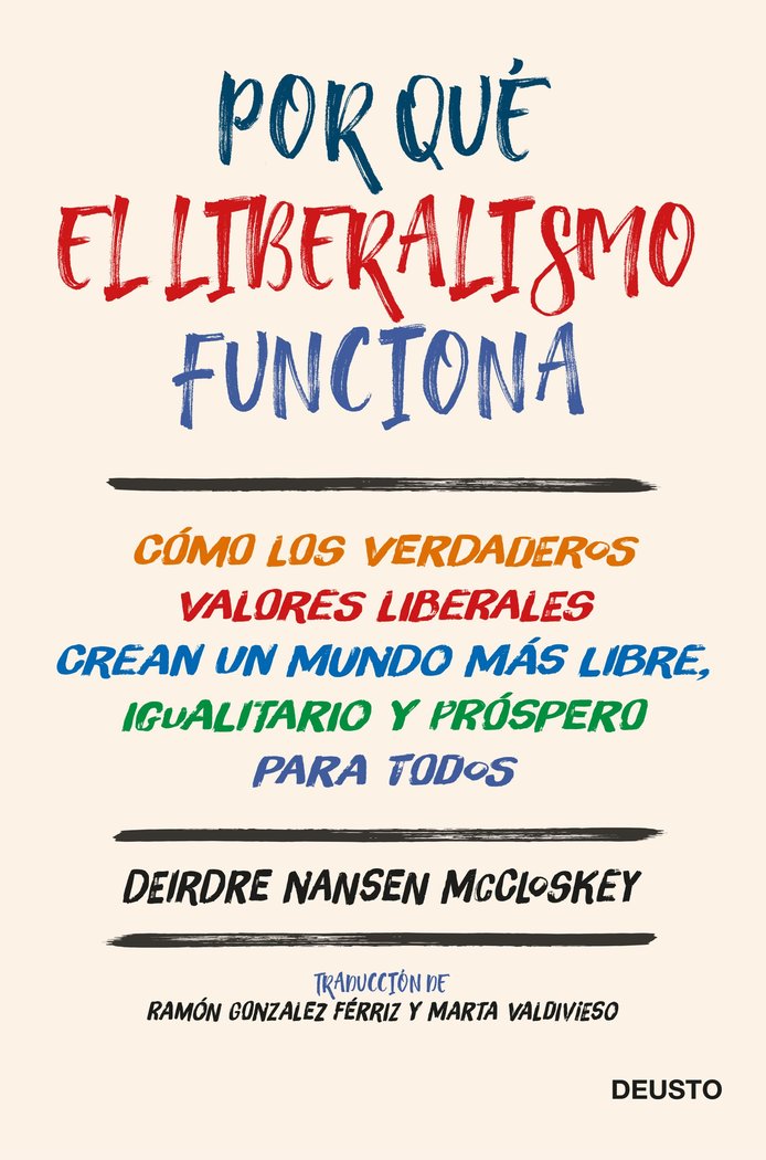 Por qué el liberalismo funciona, de McCloskey, Deirdre Nansen | portada del libro