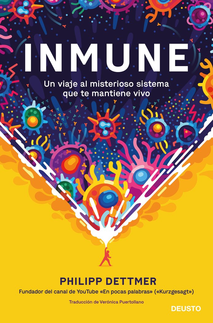 INMUNE: UN VIAJE AL MISTERIOSO SISTEMA QUE TE MANTIENE VIVO, de DETTMER, PHILIPP | portada del libro