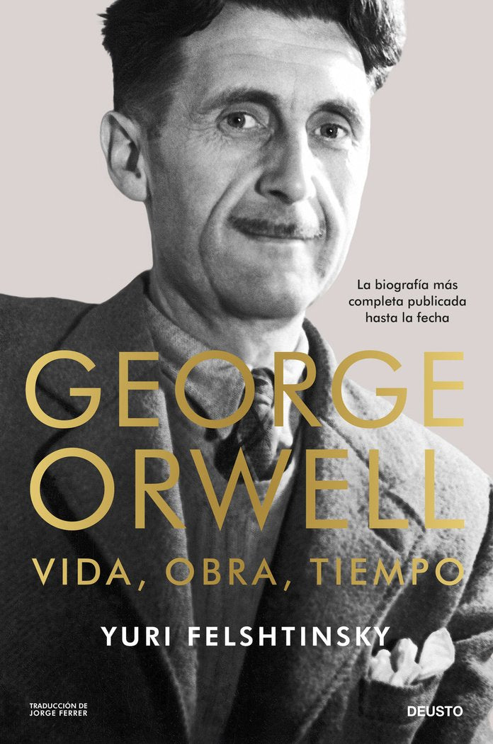 GEORGE ORWELL VIDA OBRA TIEMPO, de YURI FELSHTINSKY | portada del libro