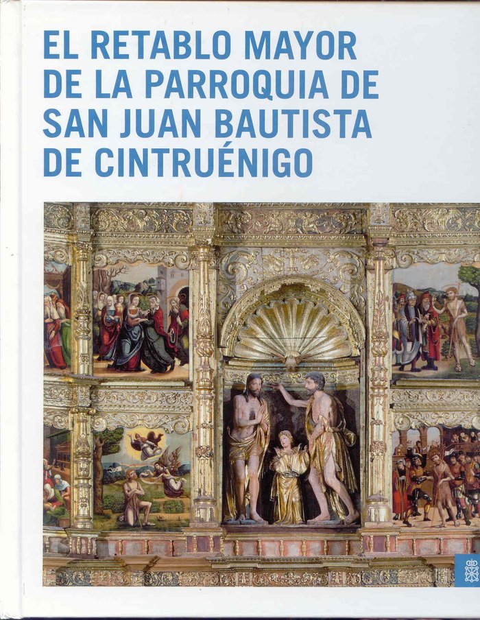 El retablo mayor de la parroquia de San Juan Bautista de Cintruénigo, de Morte García | portada del libro