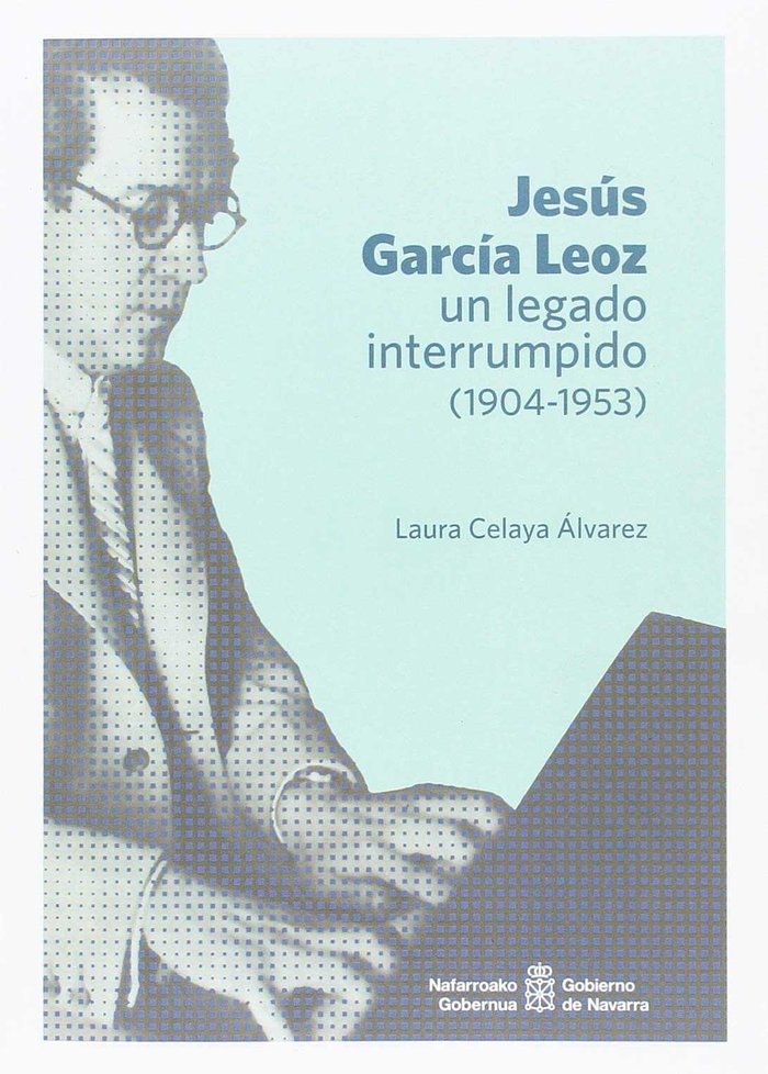 Jesús García Leoz, un legado interrumpido (1904-1953), de Celaya Álvarez | portada del libro