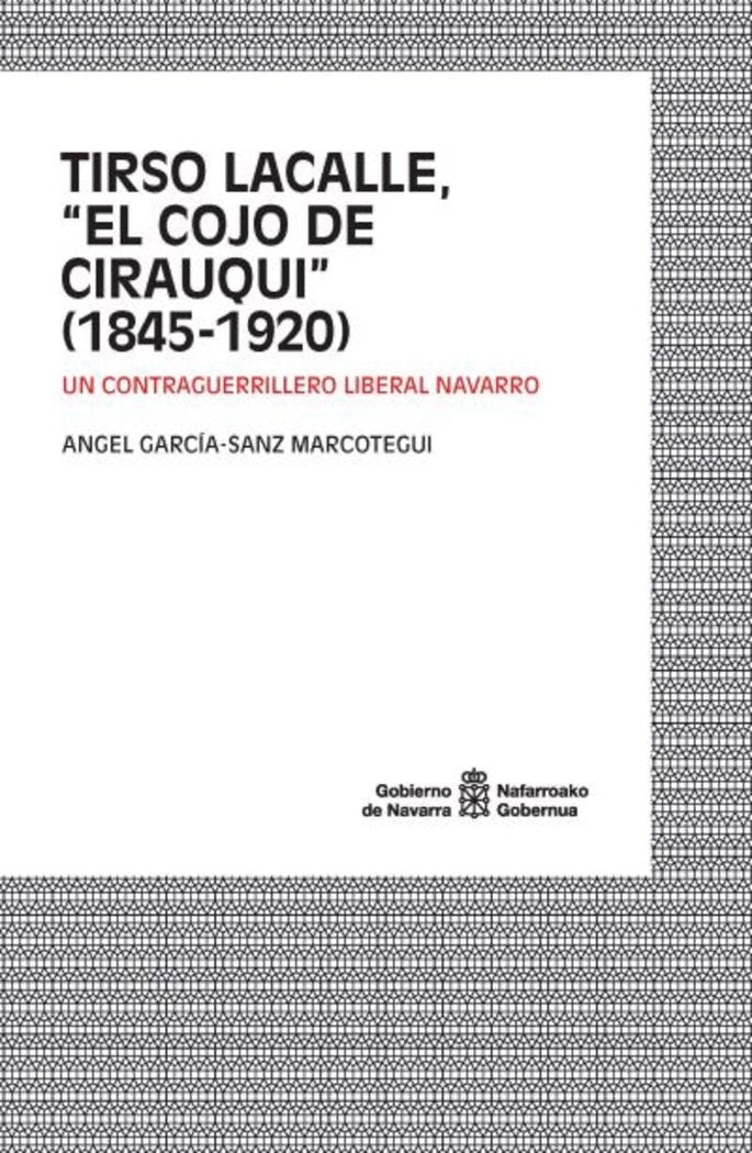 Tirso Lacalle, "El cojo de Cirauqui" (1845-1920), de GARCIA-SANZ MARCOTEGUI | portada del libro