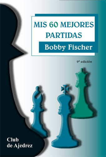 Mis 60 mejores partidas, de Fischer, Robert | portada del libro