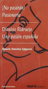 Dionisio Ridruejo, una pasión española. ¡No pasarán! Pasionaria, de Amestoy Egiguren, Ignacio | portada del libro