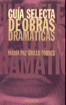 Guía selecta de obras dramáticas, de Grillo Torres, Paz | portada del libro