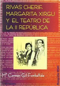Rivas Cherif, Margarita Xirgu y el teatro de la II República, de Gil Fombellida, Mª Carmen | portada del libro