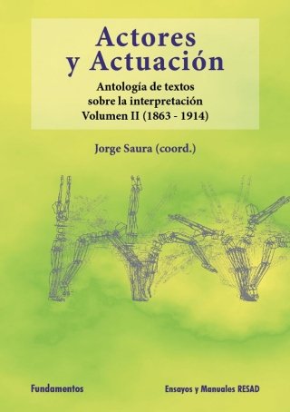 Actores y actuación, vol. II. (1863-1915), de SAURA, JORGE | portada del libro