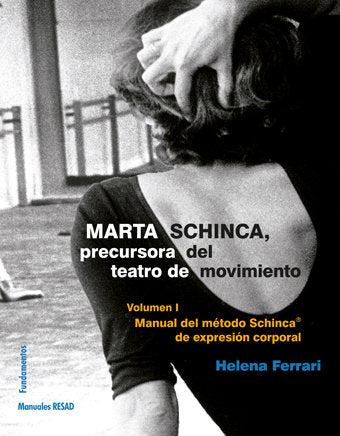 Marta Schinca. Precursora del teatro de movimiento, vol. I, de Ferrari, Helena | portada del libro
