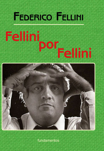 Fellini por Fellini (nueva edición con solapas), de Fellini, Federico | portada del libro