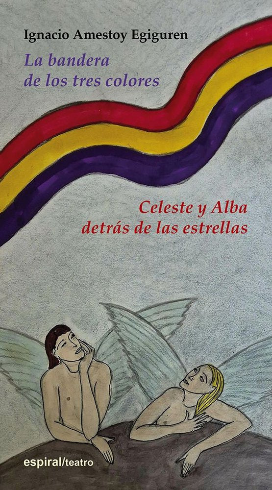 LA BANDERA DE LOS TRES COLORES / CELESTE Y ALBA DETRAS DE LAS ESTRELLAS, de AMESTOY EGIGUREN, IGNACIO | portada del libro