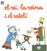 El rei, la reina i el ratolí, de Ollé, Maria Àngels | portada del libro