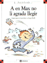 A en Max no li agrada llegir, de SAINT MARS | portada del libro