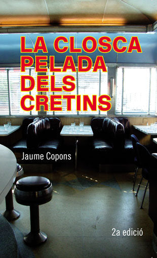 La closca pelada dels cretins, de Copons, Jaume | portada del libro
